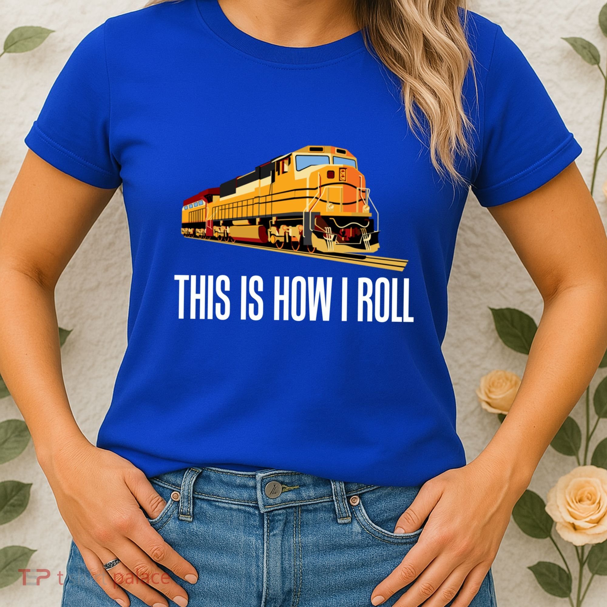 This Is How I Roll Train On Track Railroad Great Gift Women's T-Shirt