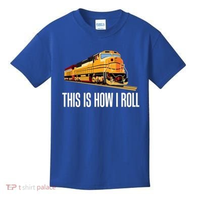 This Is How I Roll Train On Track Railroad Great Gift Kids T-Shirt