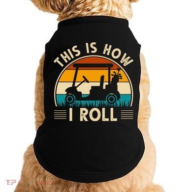 This Is How I Roll Retro Golf Lover Doggie Tank