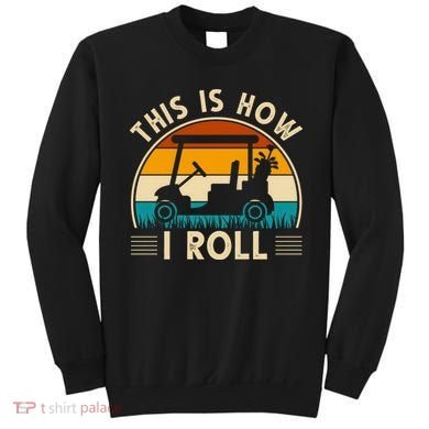 This Is How I Roll Retro Golf Lover Sweatshirt