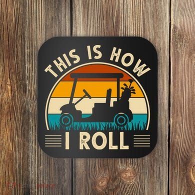 This Is How I Roll Retro Golf Lover Coaster