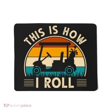 This Is How I Roll Retro Golf Lover Mousepad