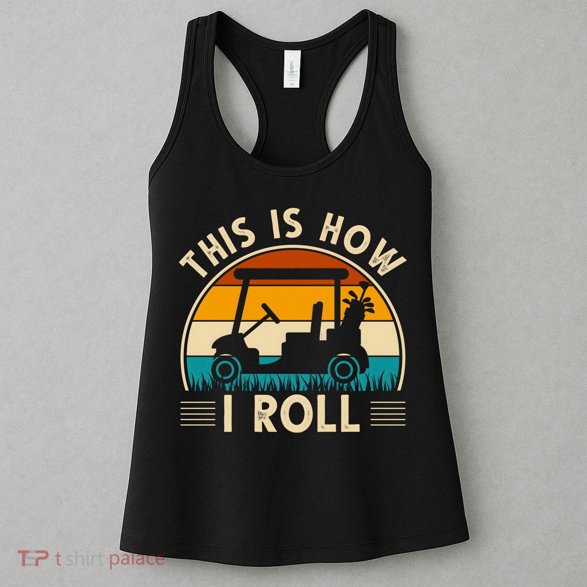 This Is How I Roll Retro Golf Lover Women's Tank Top