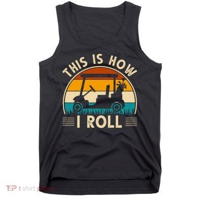 This Is How I Roll Retro Golf Lover Tank Top