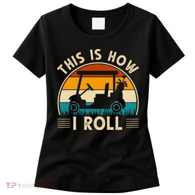 This Is How I Roll Retro Golf Lover Women's T-Shirt