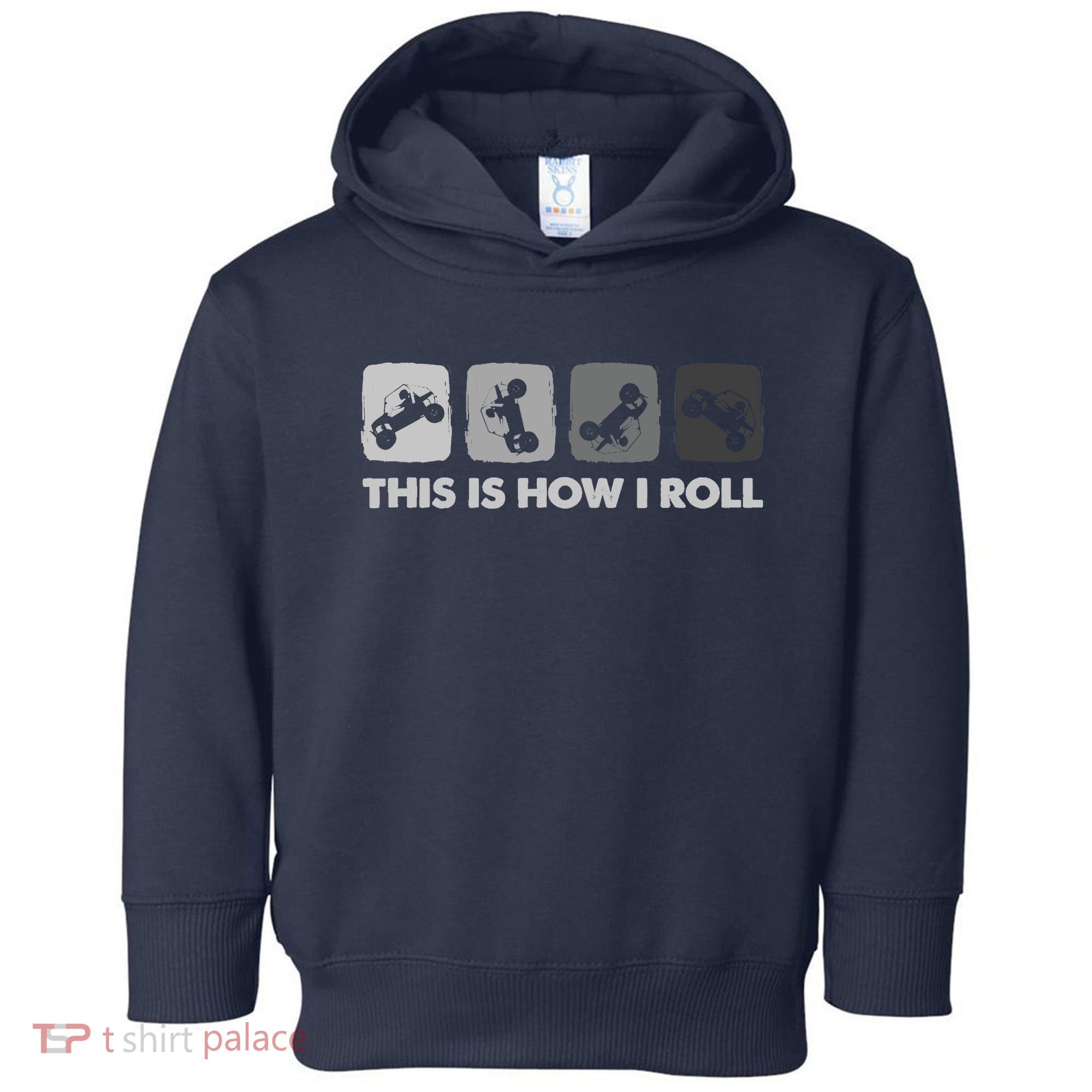 This Is How I Roll, SxS SideBySide UTV Toddler Hoodie