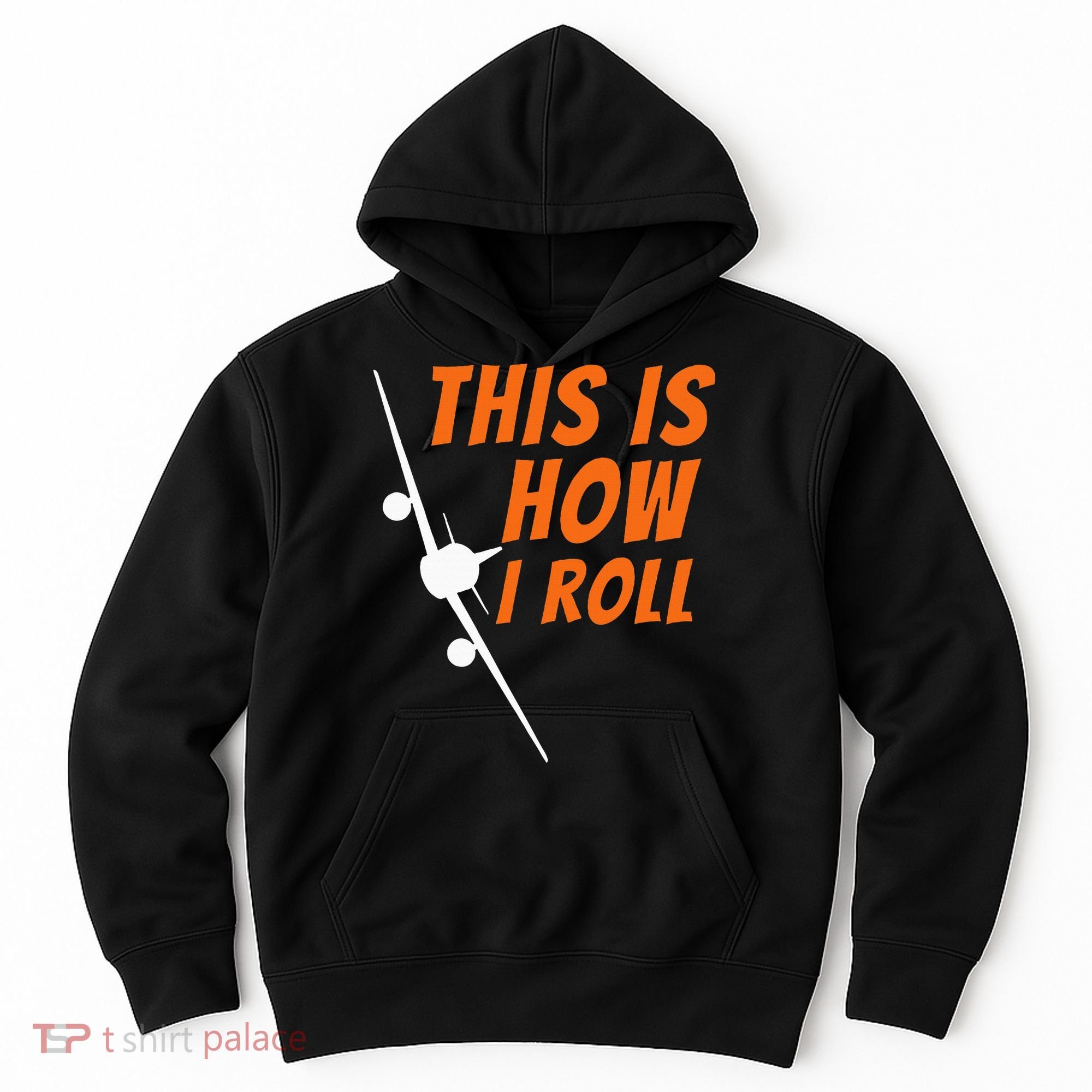 This Is How I Roll Funny Pilot & Aviation Airplane Gift Hoodie