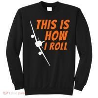 This Is How I Roll Funny Pilot & Aviation Airplane Gift Sweatshirt thumb 0
