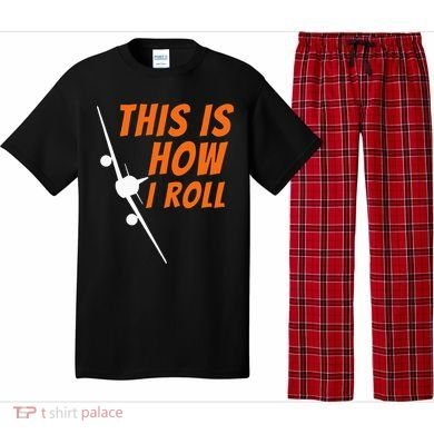 This Is How I Roll Funny Pilot & Aviation Airplane Gift Pajama Set