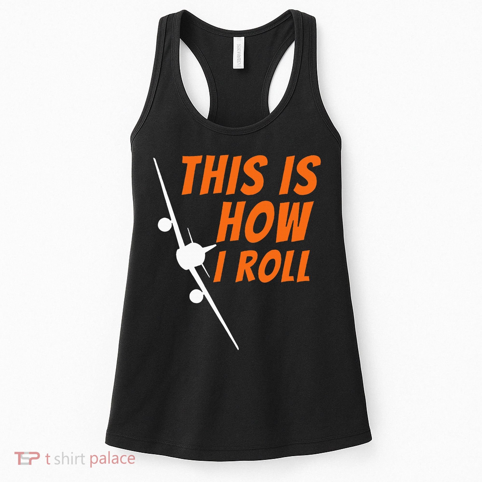 This Is How I Roll Funny Pilot & Aviation Airplane Gift Women's Tank Top