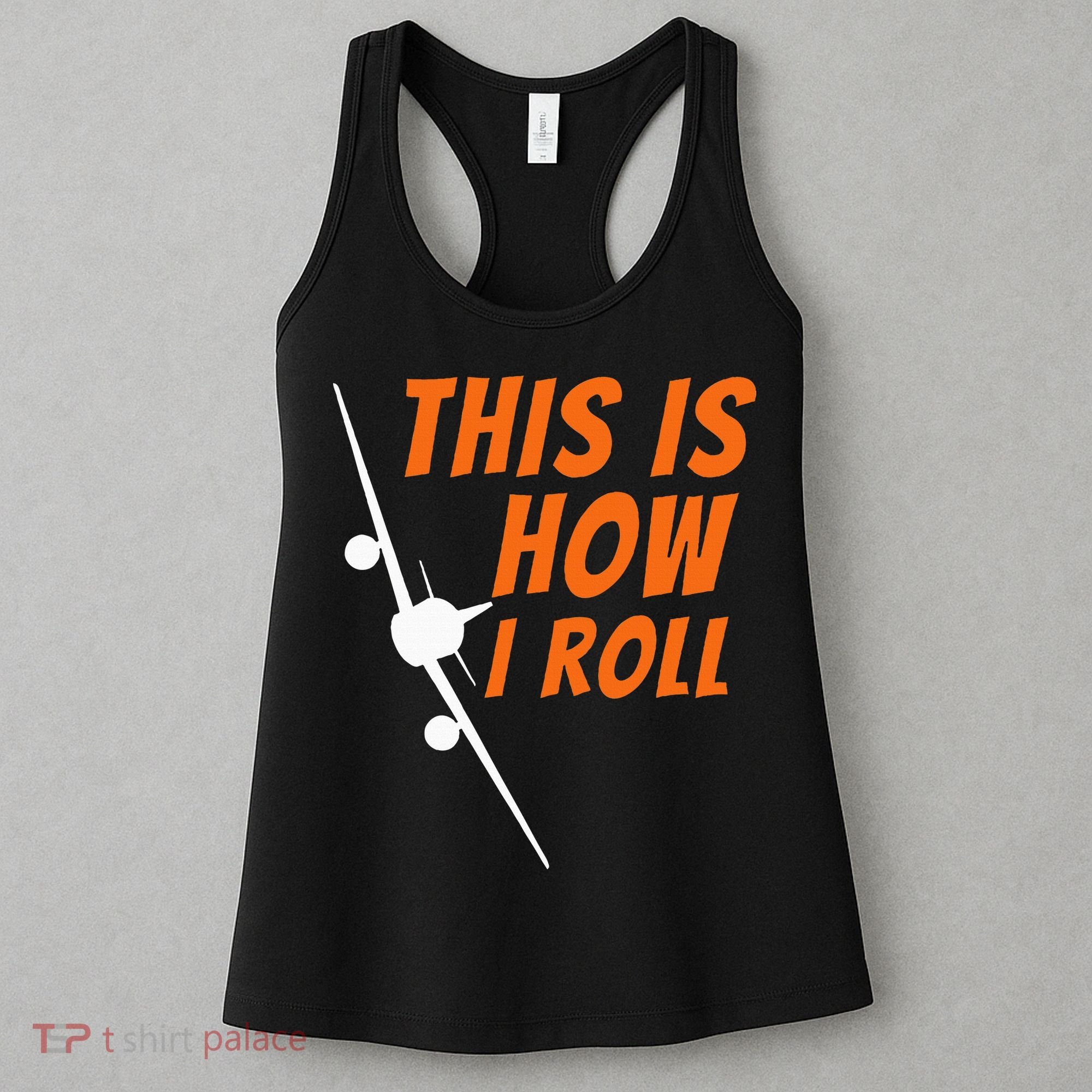 This Is How I Roll Funny Pilot & Aviation Airplane Gift Women's Tank Top