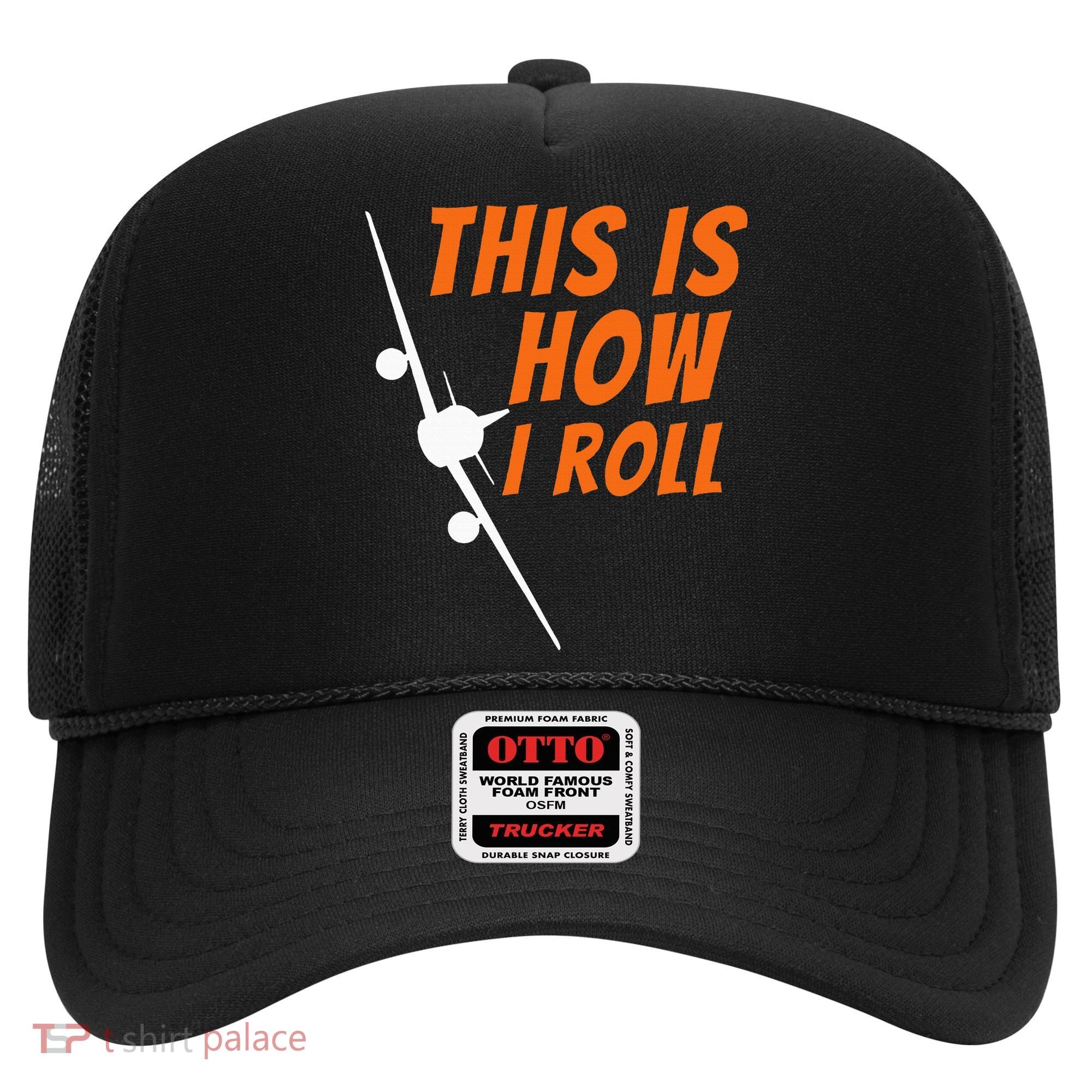 This Is How I Roll Funny Pilot & Aviation Airplane Gift Hat