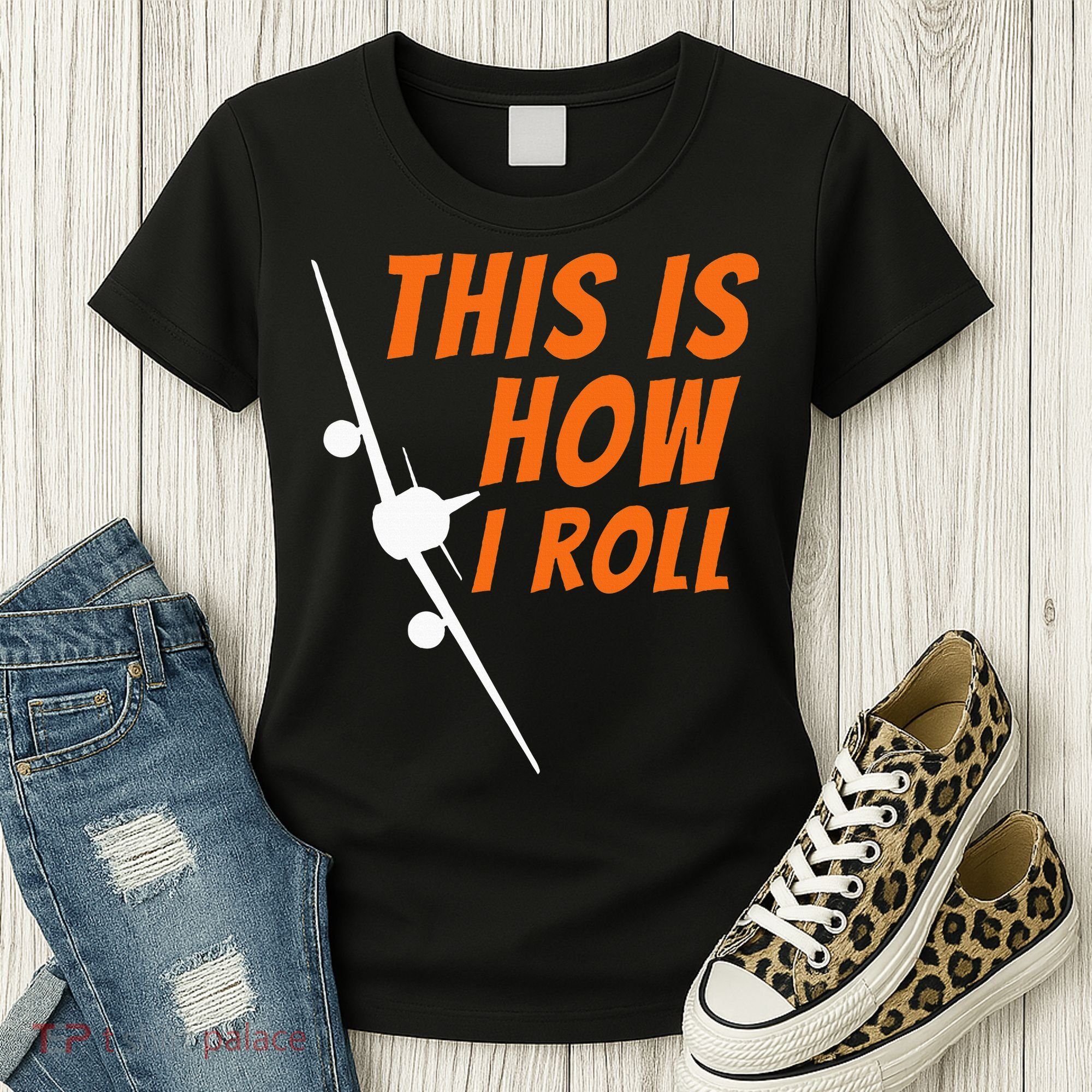 This Is How I Roll Funny Pilot & Aviation Airplane Gift Women's T-Shirt