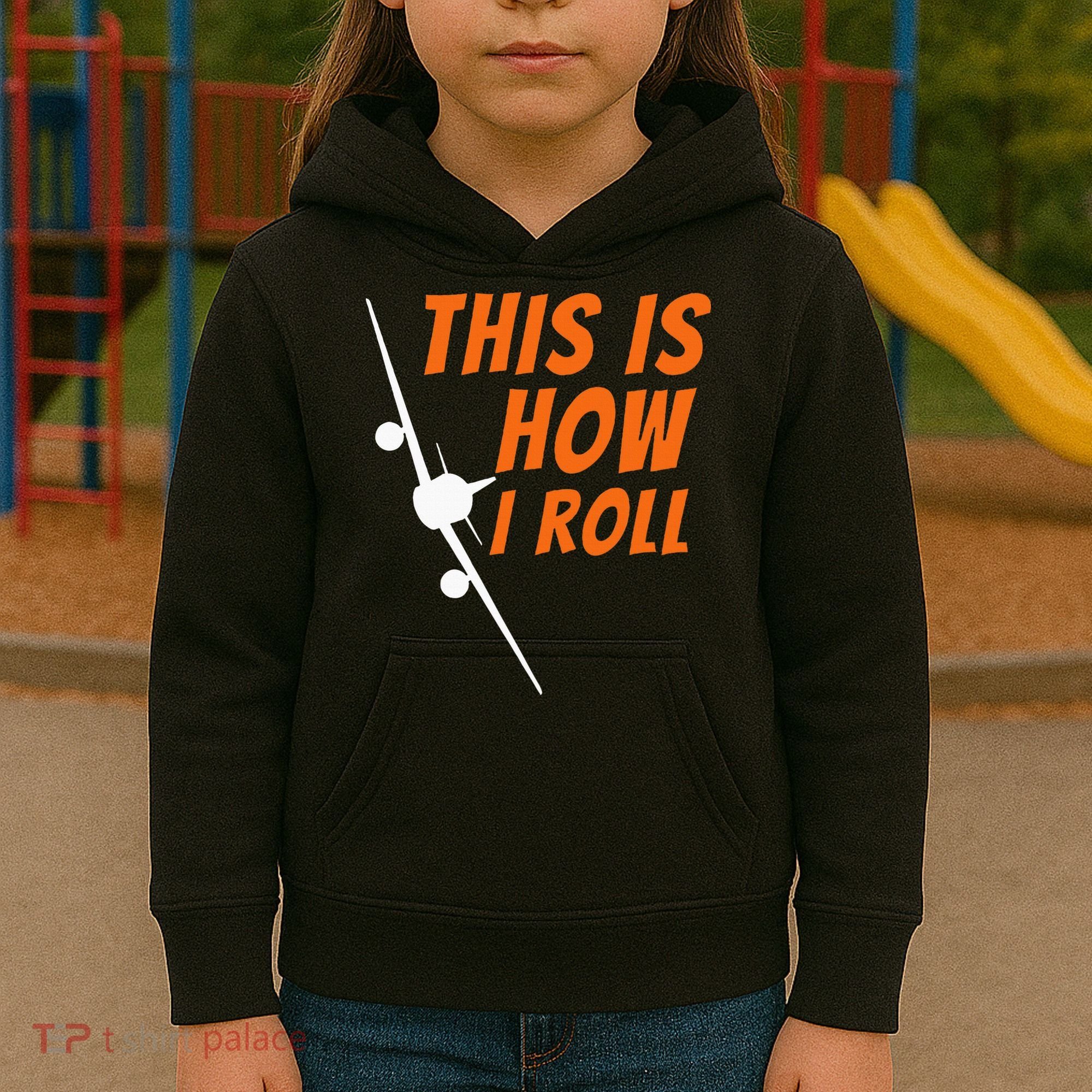 This Is How I Roll Funny Pilot & Aviation Airplane Gift Kids Hoodie