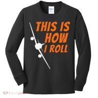 This Is How I Roll Funny Pilot & Aviation Airplane Gift Kids Long Sleeve Shirt thumb 0