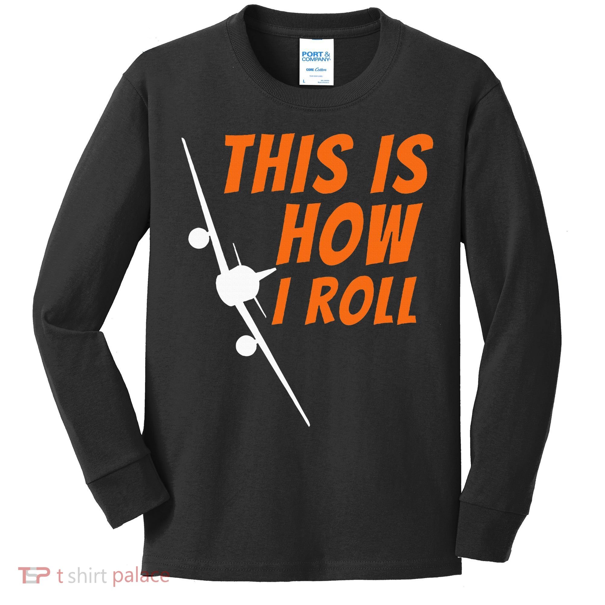 This Is How I Roll Funny Pilot & Aviation Airplane Gift Kids Long Sleeve Shirt