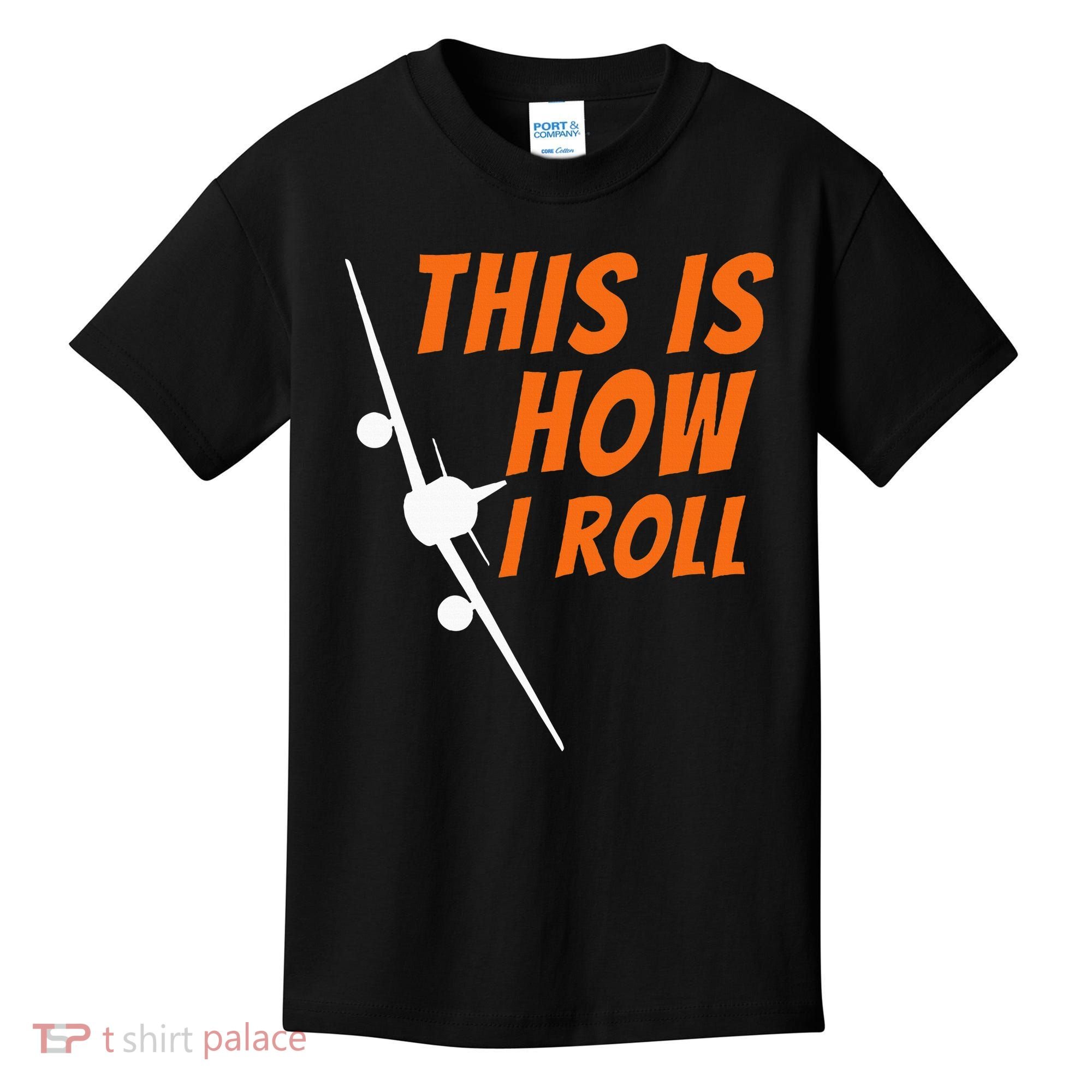 This Is How I Roll Funny Pilot & Aviation Airplane Gift Kids T-Shirt