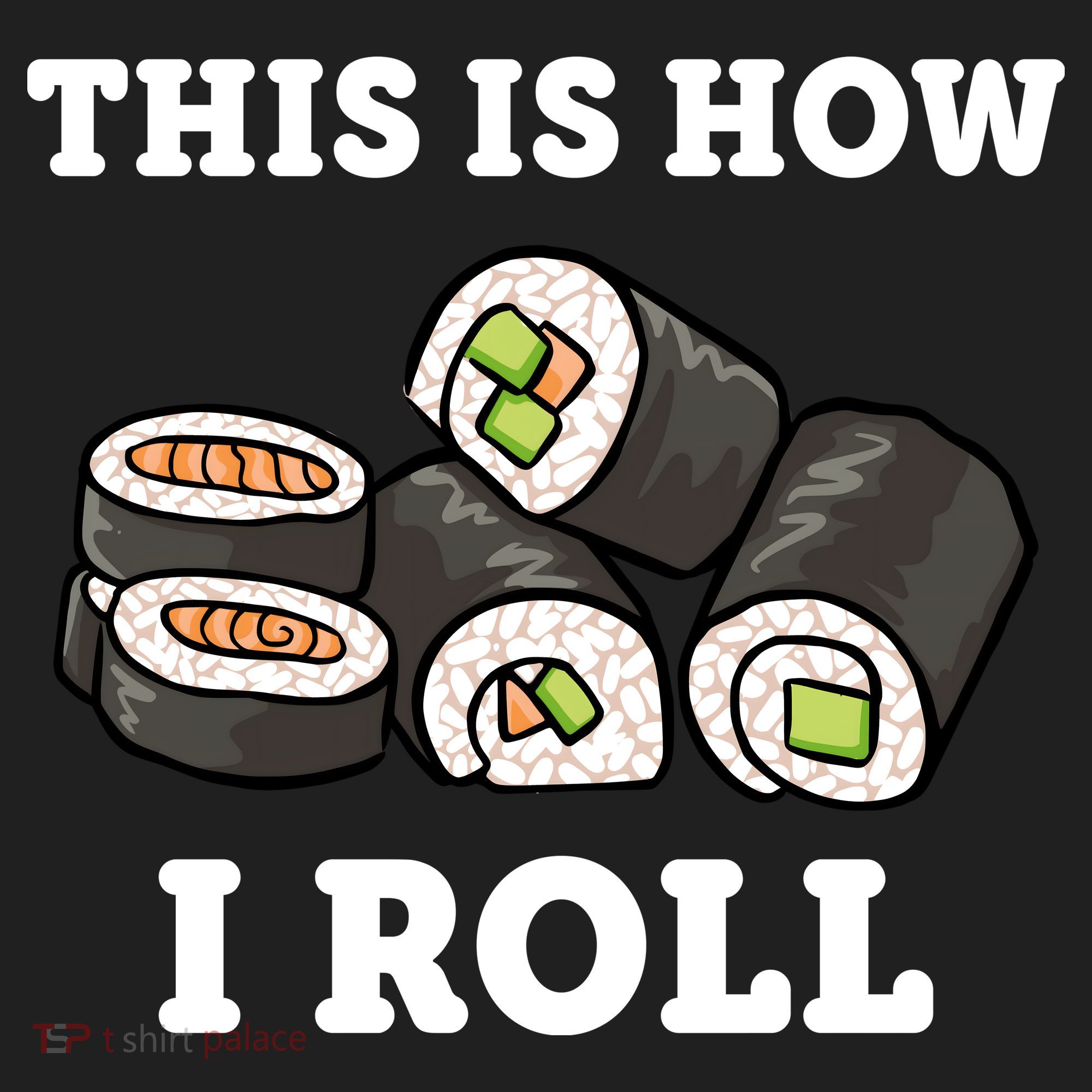 This Is How I Roll Funny Sushi Roll Women's Sweatshirt