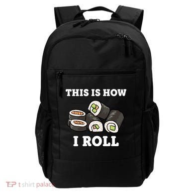 This Is How I Roll Funny Sushi Roll Backpack