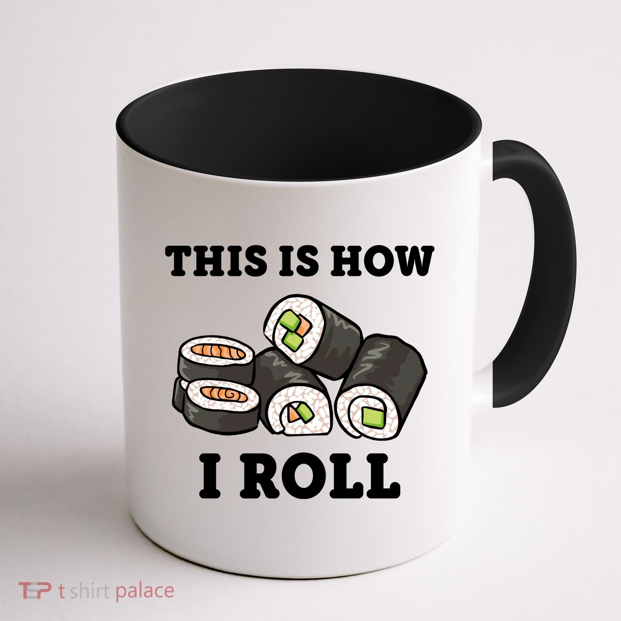This Is How I Roll Funny Sushi Roll Coffee Mug