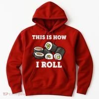 This Is How I Roll Funny Sushi Roll Hoodie thumb 0