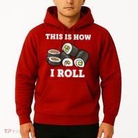 This Is How I Roll Funny Sushi Roll Hoodie thumb 2