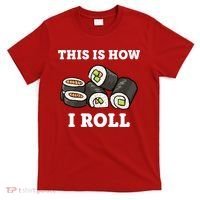 This Is How I Roll Funny Sushi Roll T-Shirt thumb 0