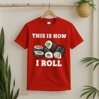 This Is How I Roll Funny Sushi Roll T-Shirt thumb 2