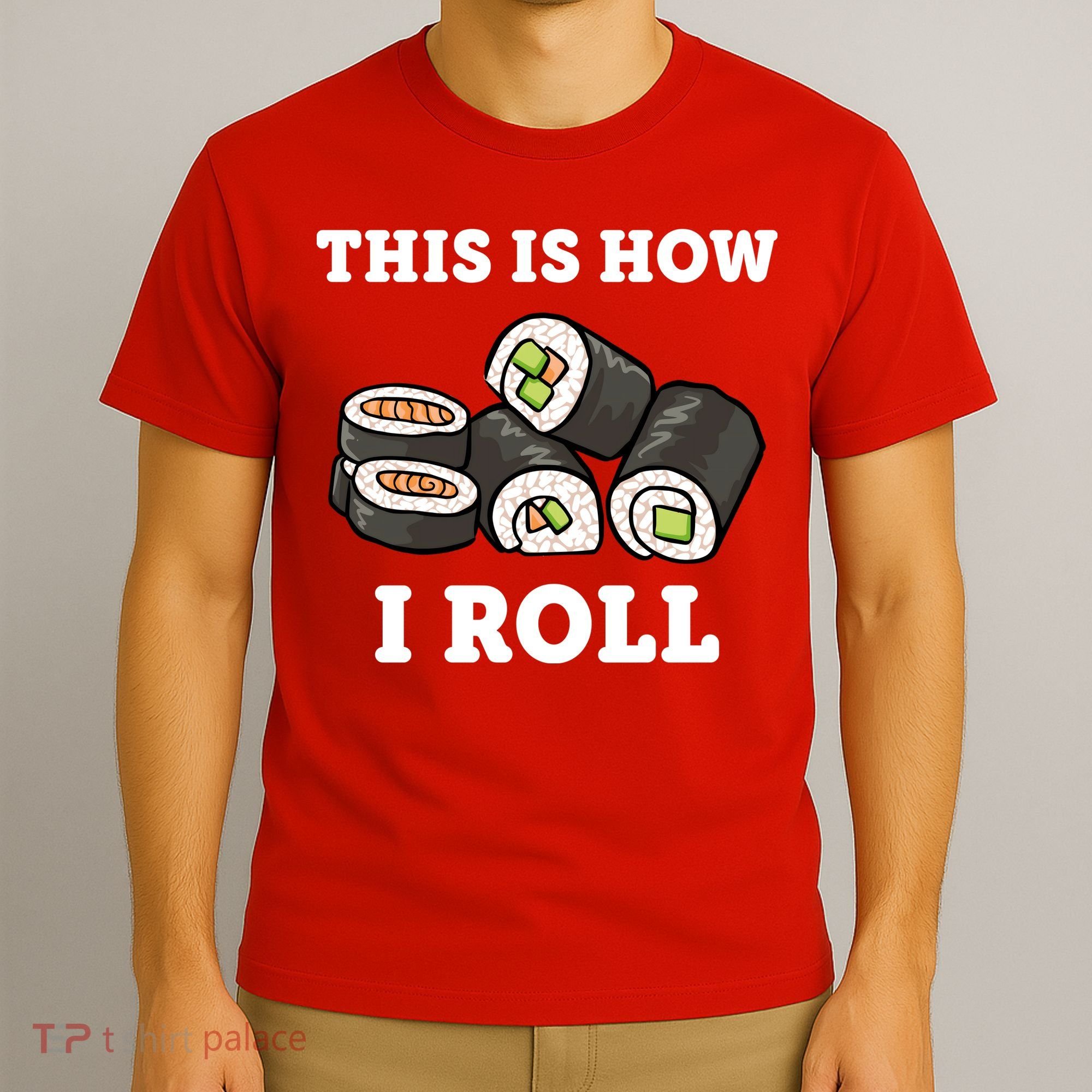 This Is How I Roll Funny Sushi Roll T-Shirt