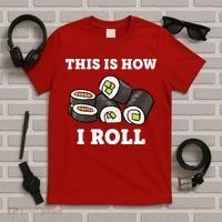 This Is How I Roll Funny Sushi Roll T-Shirt thumb 5