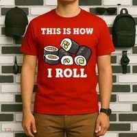 This Is How I Roll Funny Sushi Roll T-Shirt thumb 6