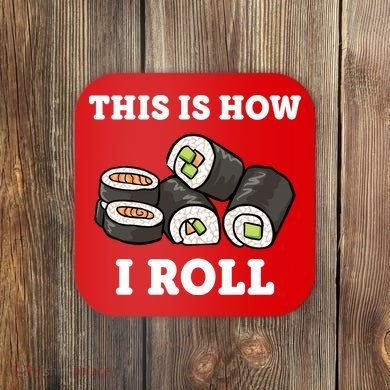 This Is How I Roll Funny Sushi Roll Coaster