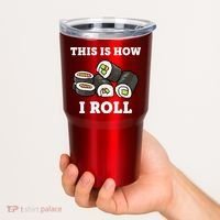 This Is How I Roll Funny Sushi Roll Tumbler thumb 2