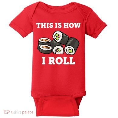 This Is How I Roll Funny Sushi Roll Baby Bodysuit
