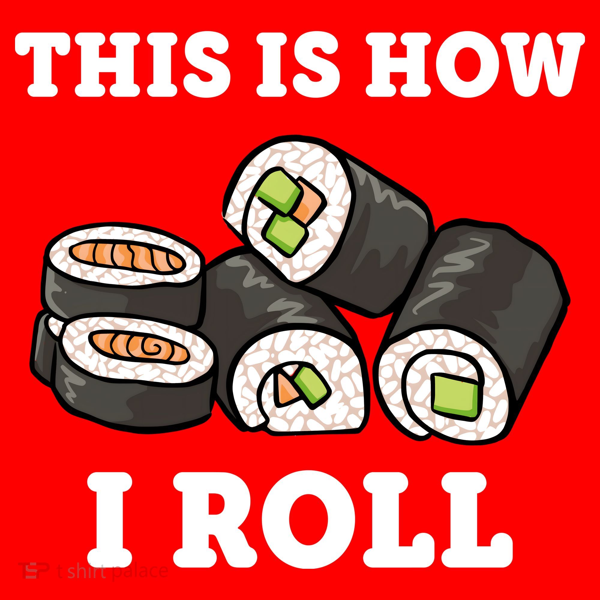 This Is How I Roll Funny Sushi Roll Baby Bodysuit