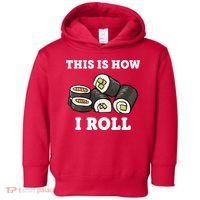 This Is How I Roll Funny Sushi Roll Toddler Hoodie thumb 0