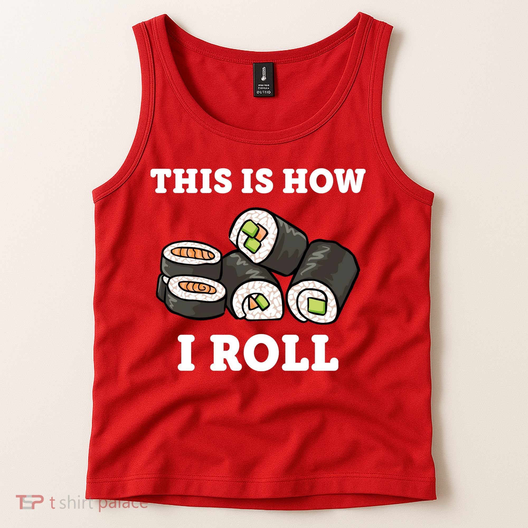 This Is How I Roll Funny Sushi Roll Tank Top
