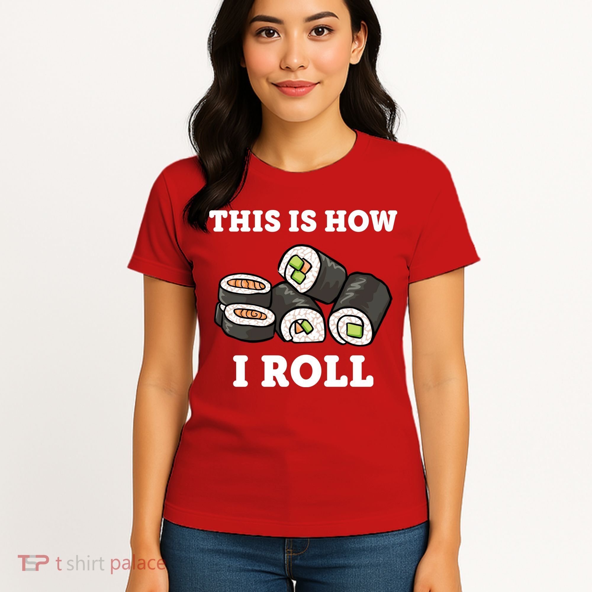 This Is How I Roll Funny Sushi Roll Women's T-Shirt