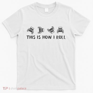 This Is How I Roll Funny 4x4 4wd Offroad Driving Gift T-Shirt
