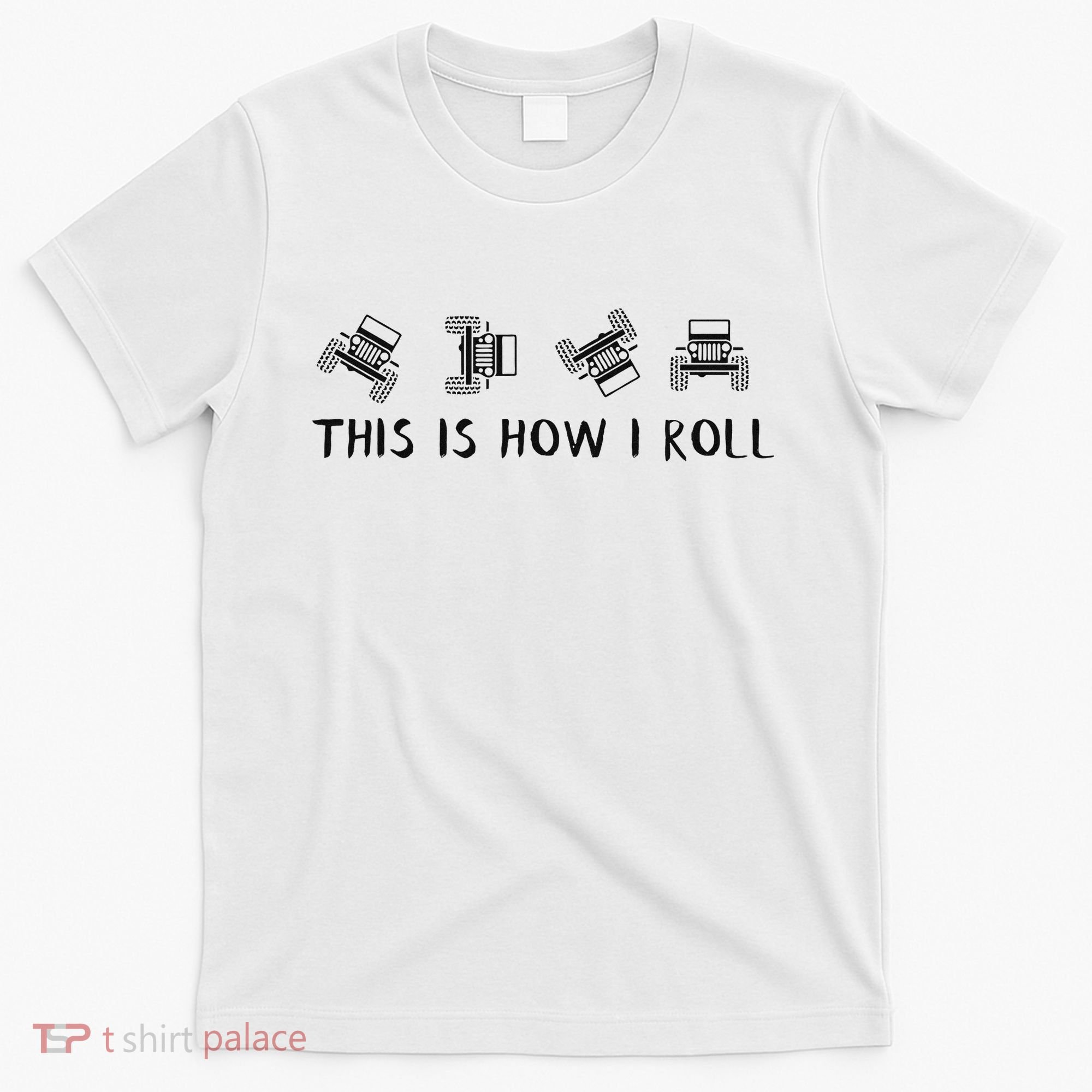 This Is How I Roll Funny 4x4 4wd Offroad Driving Gift T-Shirt