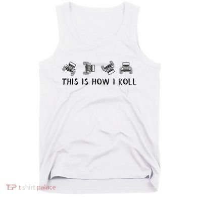 This Is How I Roll Funny 4x4 4wd Offroad Driving Gift Tank Top
