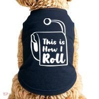This Is How I Roll Doggie Tank thumb 0