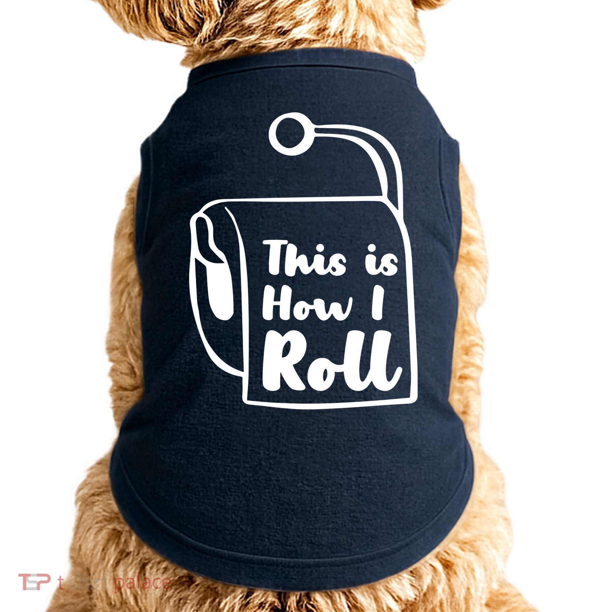 This Is How I Roll Doggie Tank