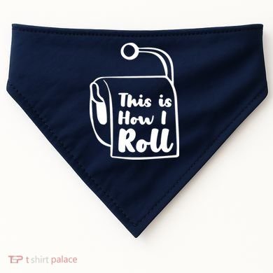 This Is How I Roll USA-Made Doggie Bandana