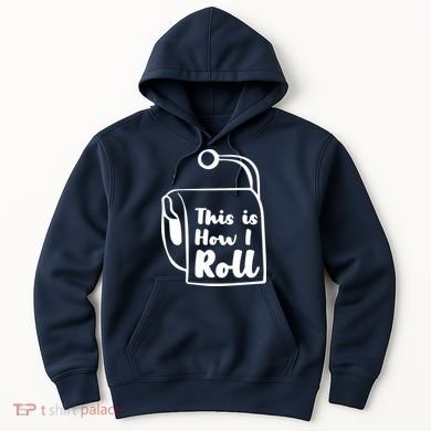 This Is How I Roll Hoodie