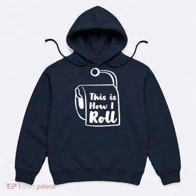 This Is How I Roll Hoodie