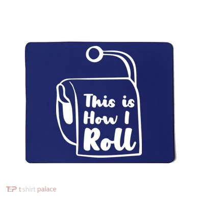 This Is How I Roll Mousepad