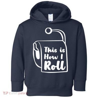This Is How I Roll Toddler Hoodie