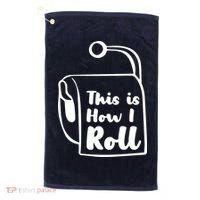 This Is How I Roll Golf Towel thumb 0