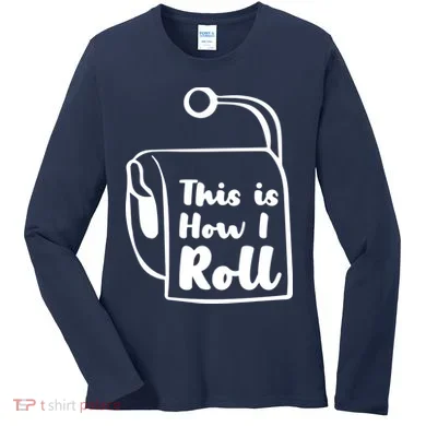 This Is How I Roll Women's Long Sleeve Shirt